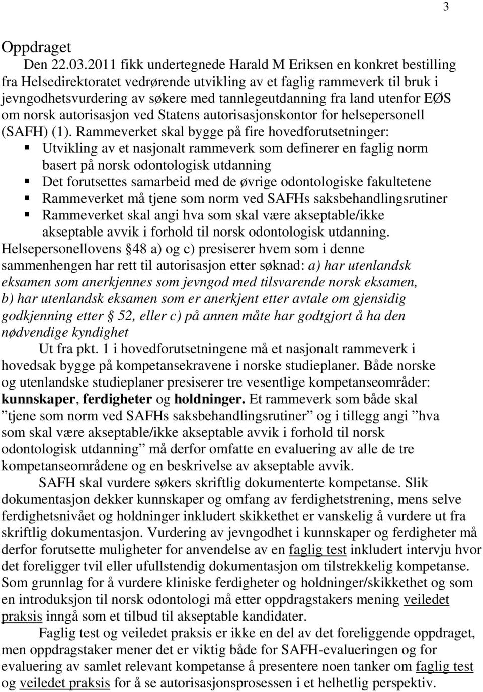 land utenfor EØS om norsk autorisasjon ved Statens autorisasjonskontor for helsepersonell (SAFH) (1).