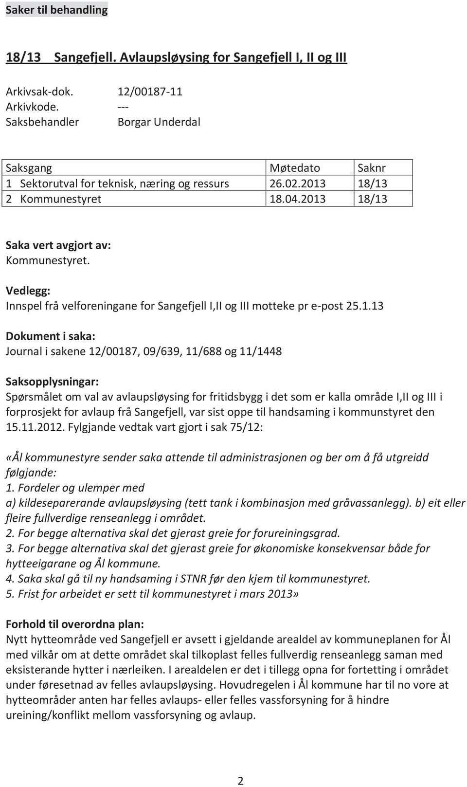 Vedlegg: Innspel frå velforeningane for Sangefjell I,II og III motteke pr e-post 25.1.