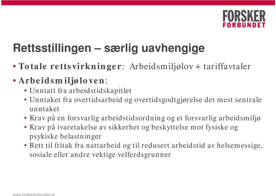 arbeidstidsordning og et forsvarlig arbeidsmiljø Krav på ivaretakelse av sikkerhet og beskyttelse mot fysiske og psykiske