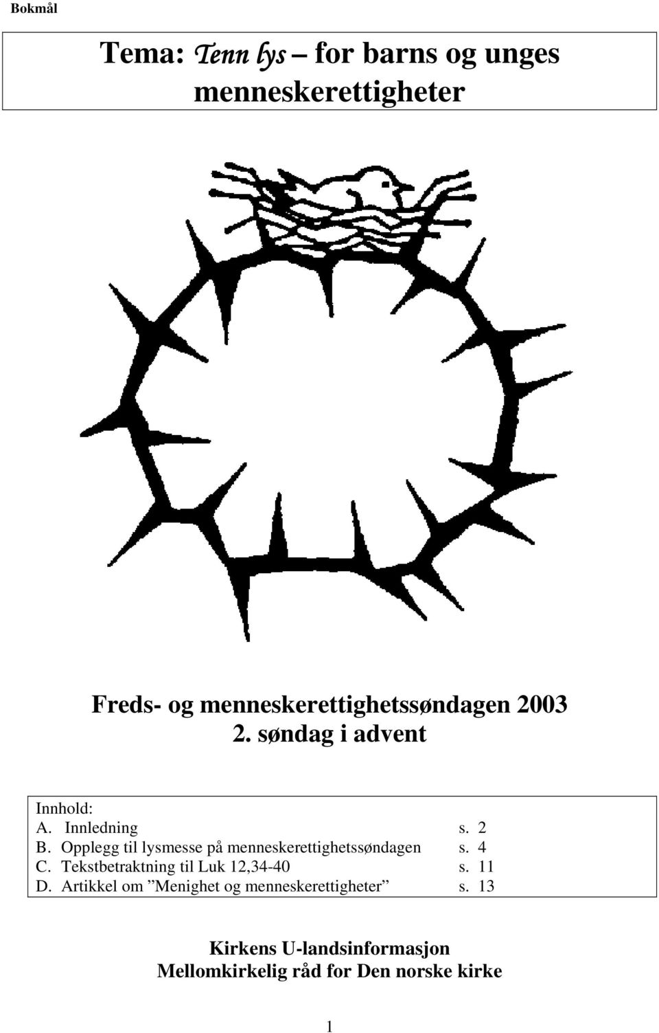 Opplegg til lysmesse på menneskerettighetssøndagen s. 4 C.