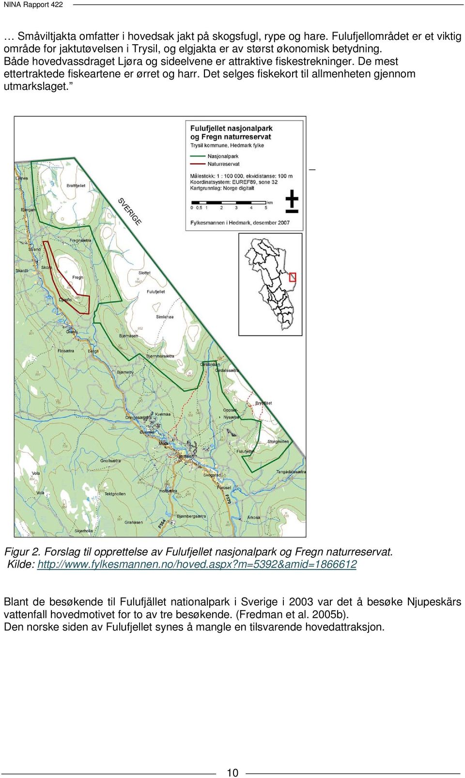 Figur 2. Forslag til opprettelse av Fulufjellet nasjonalpark og Fregn naturreservat. Kilde: http://www.fylkesmannen.no/hoved.aspx?