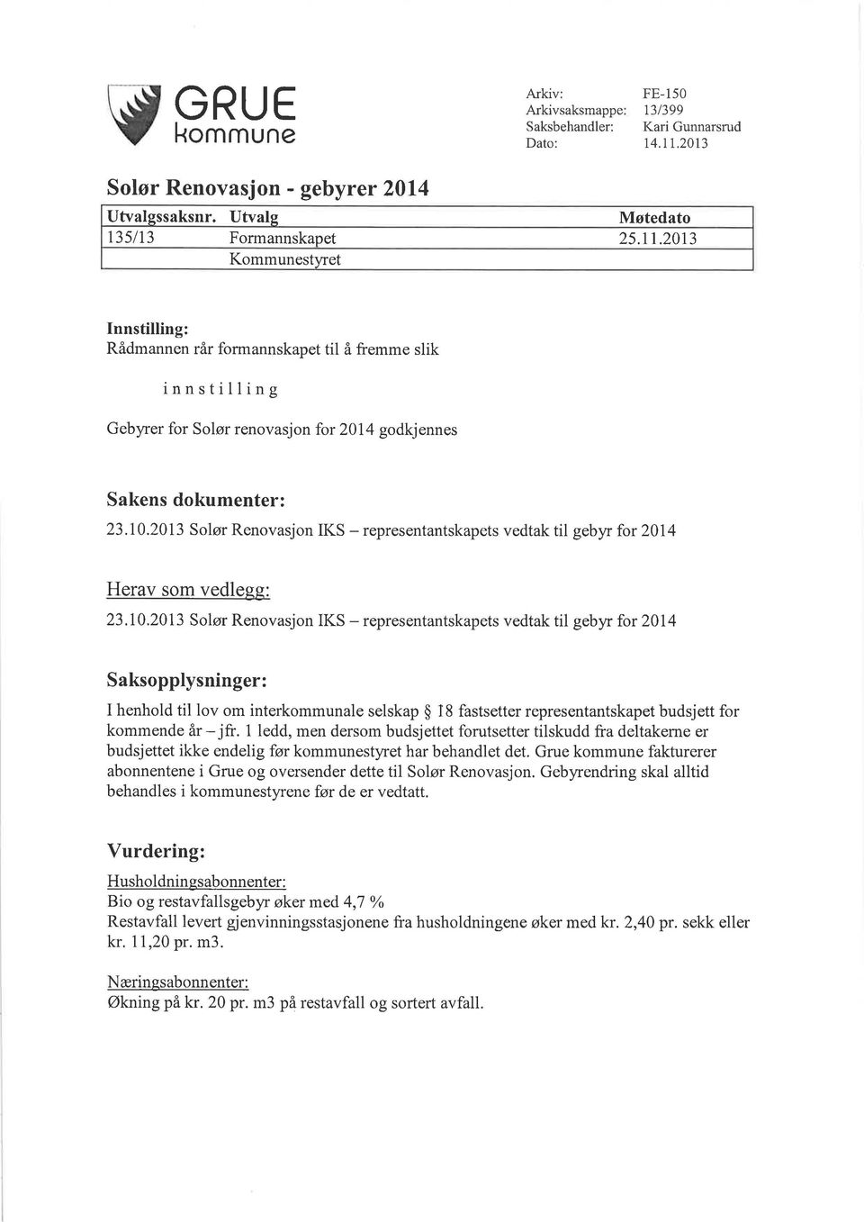 2013 Solør Renovasjon IKS - representantskapets vedtak til gebyr for 2014 Herav som vedlegg: 23.10.