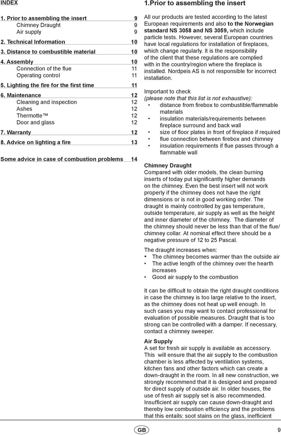 Warranty 12 8. Advice on lighting a fire 13 Some advice in case of combustion problems 14 1.