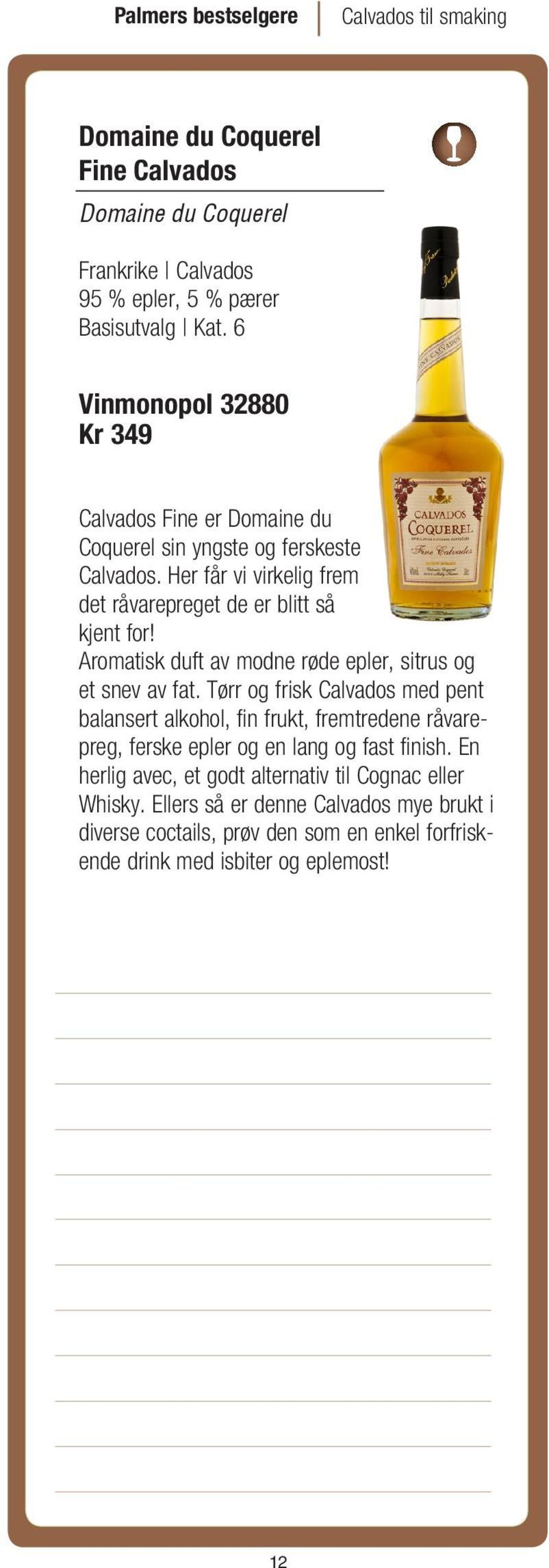 Aromatisk duft av modne røde epler, sitrus og et snev av fat.