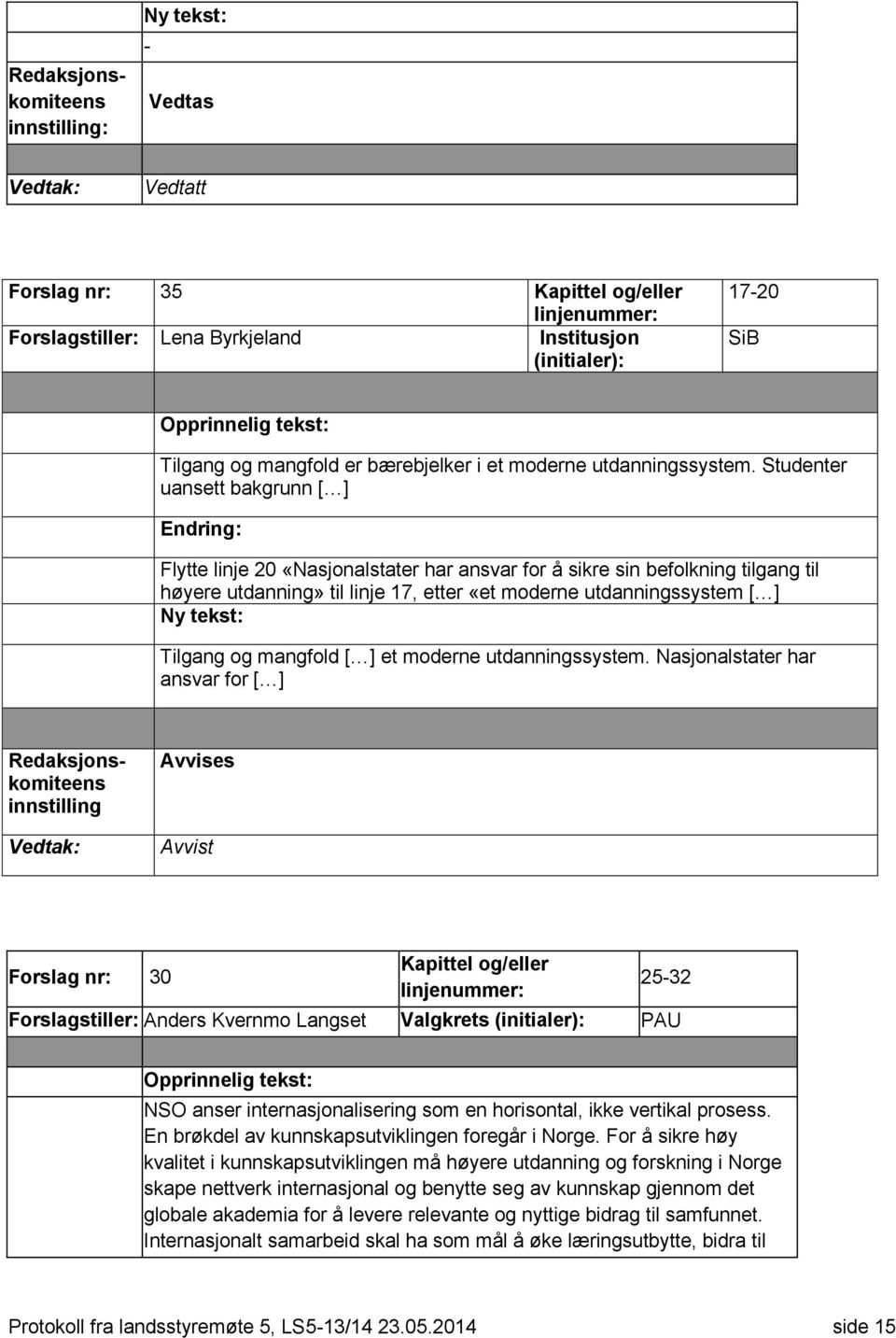 Tilgang og mangfold [ ] et moderne utdanningssystem.