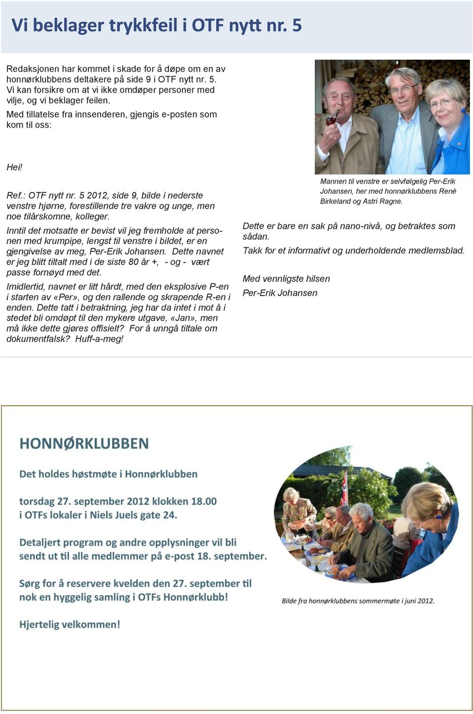 5 2012, side 9, bilde i nederste venstre hjørne, forestillende tre vakre og unge, men noe tilårskomne, kolleger.