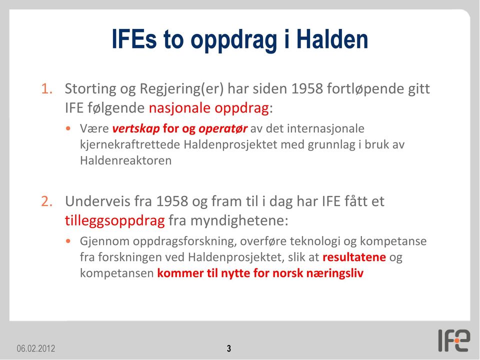 internasjonale kjernekraftrettede Haldenprosjektet med grunnlag i bruk av Haldenreaktoren 2.