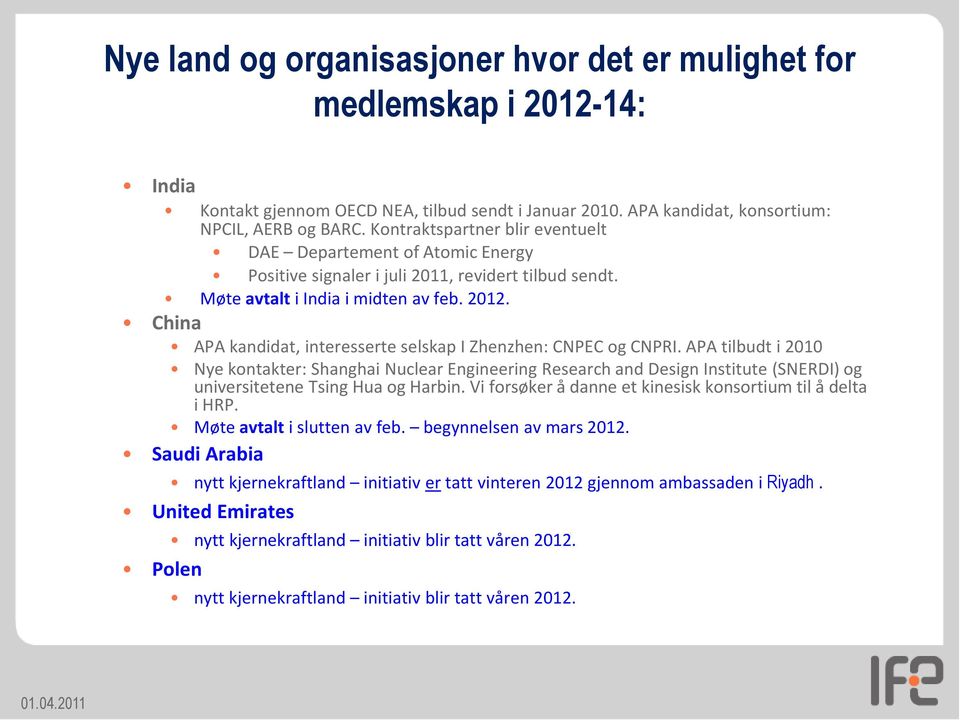 China APA kandidat, interesserte selskap I Zhenzhen: CNPEC og CNPRI.