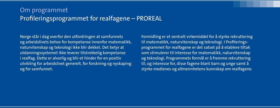 Dette er alvorlig og blir et hinder for en positiv utvikling for arbeidslivet generelt, for forskning og nyskaping og for samfunnet.