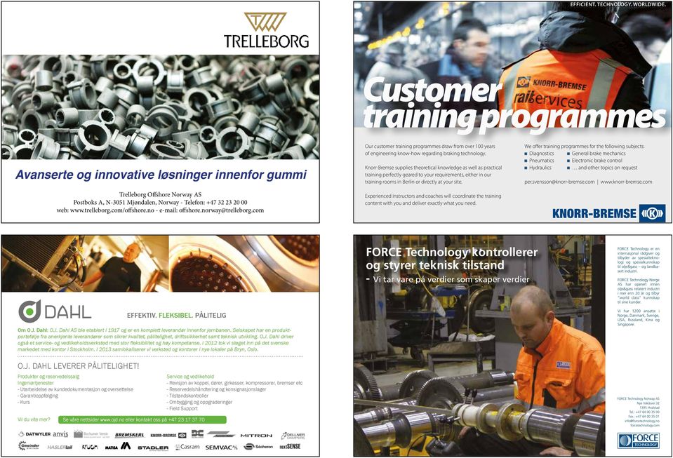 com/offshore.no - e-mail: offshore.norway@trelleborg.com Our customer training programmes draw from over 100 years of engineering know-how regarding braking technology.