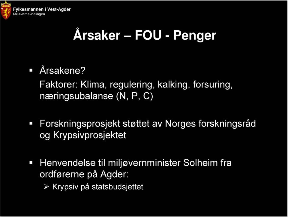 (N, P, C) Forskningsprosjekt støttet av Norges forskningsråd og