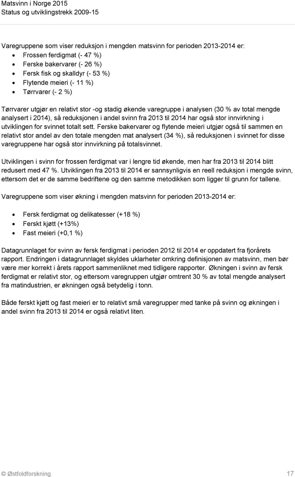 utviklingen for svinnet totalt sett.