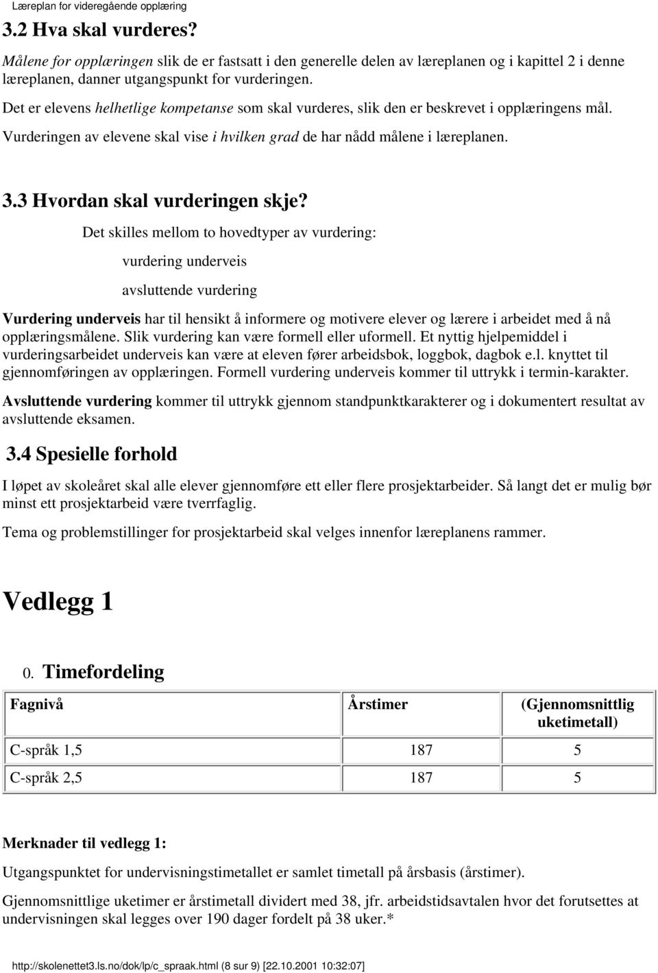 3 Hvordan skal vurderingen skje?