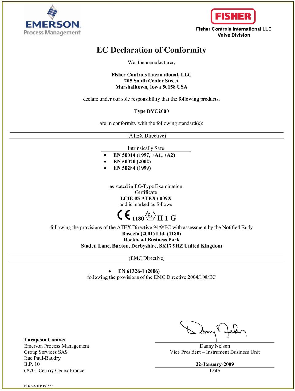 Directive 94/9/EC with assessment by the Notified Body Baseefa (2001) Ltd.