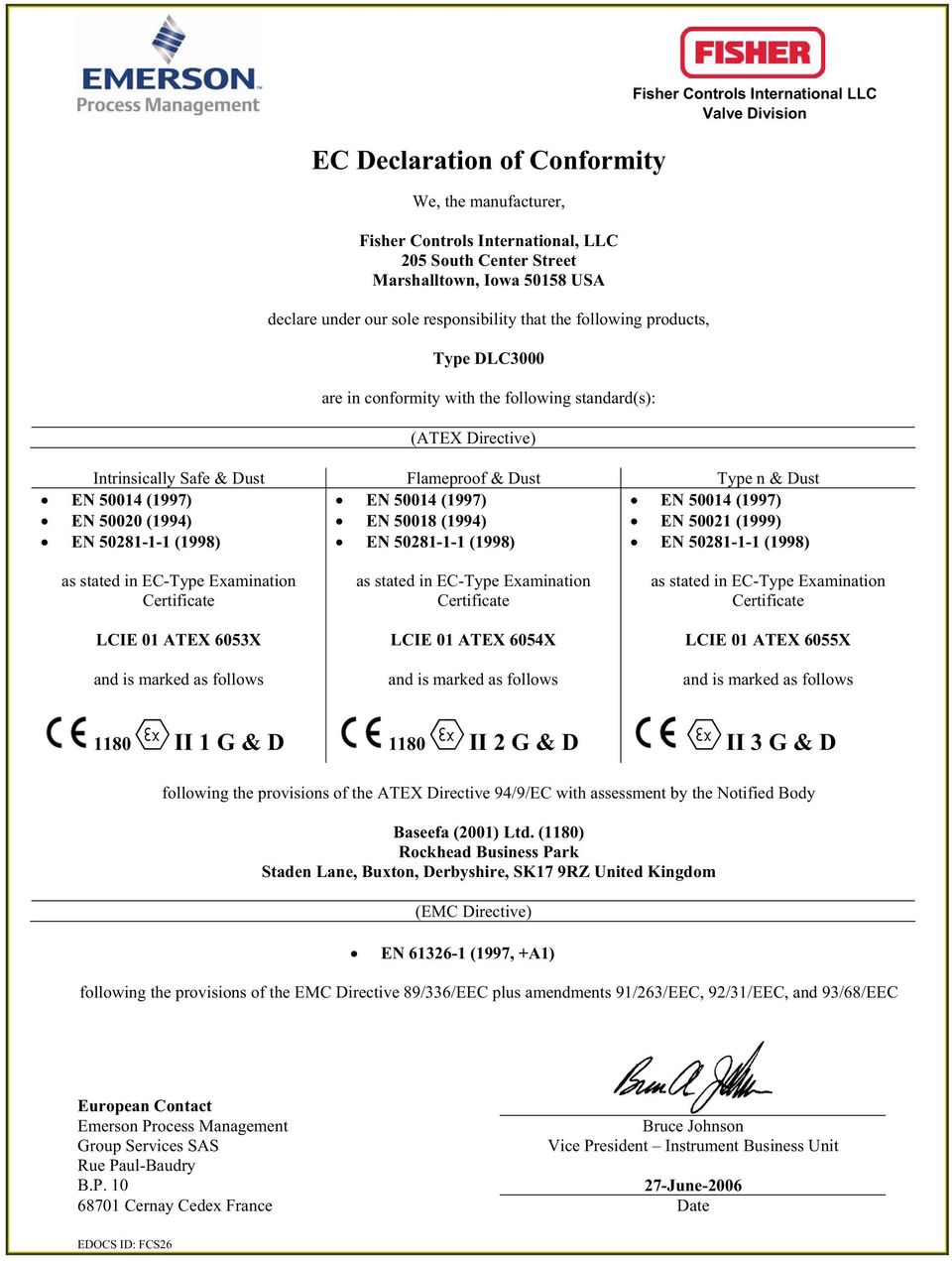 LCIE 01 ATEX 6053X LCIE 01 ATEX 6054X LCIE 01 ATEX 6055X and is marked as follows and is marked as follows and is marked as follows 1180 II 1 G & D 1180 II 2 G & D II 3 G & D following the provisions