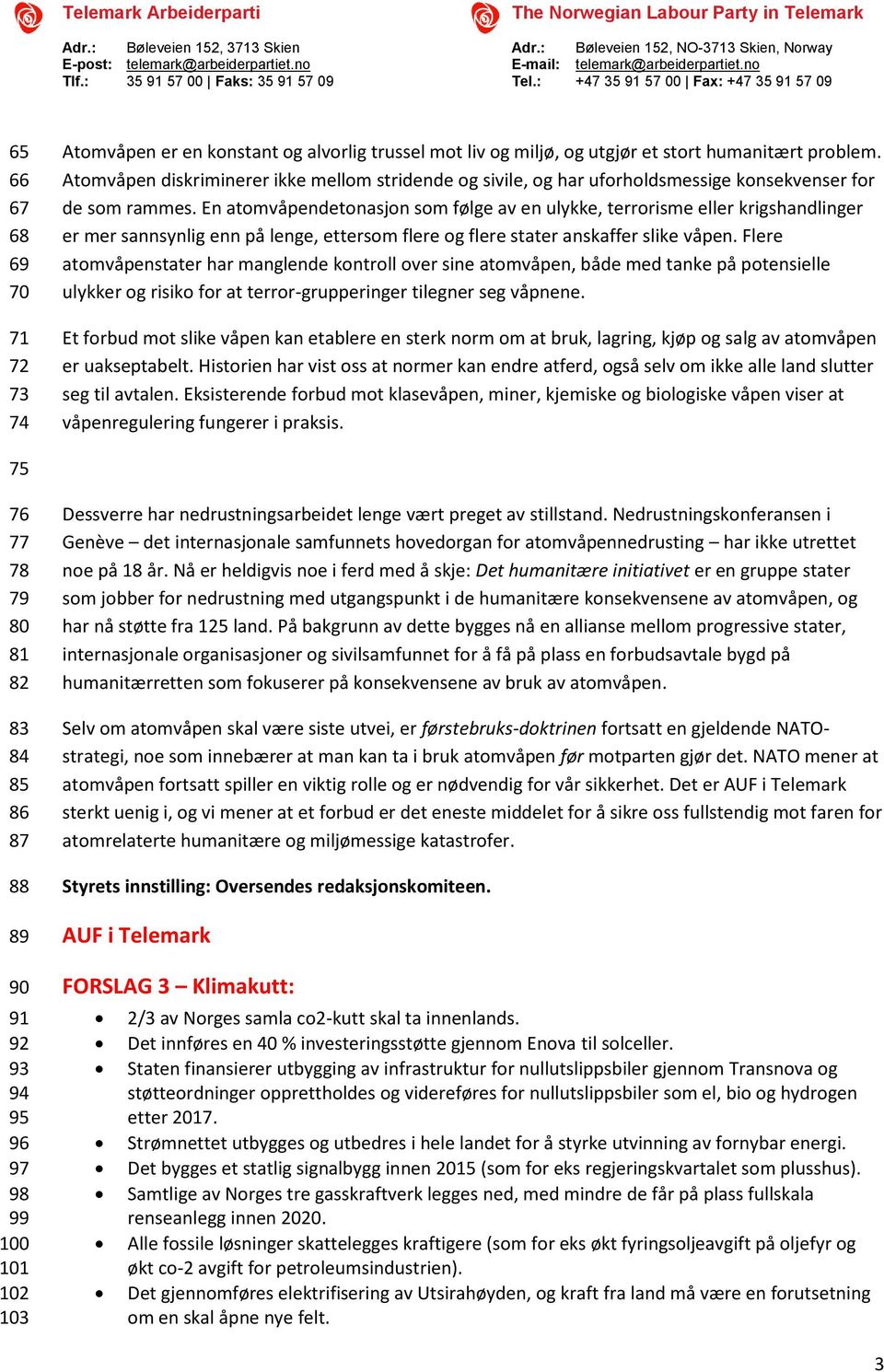 En atomvåpendetonasjon som følge av en ulykke, terrorisme eller krigshandlinger er mer sannsynlig enn på lenge, ettersom flere og flere stater anskaffer slike våpen.