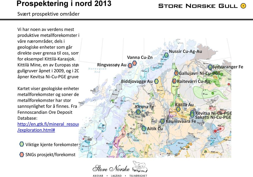 Kartet viser geologiske enheter, metallforekomster og soner der metallforekomster har stor sannsynlighet for å finnes. Fra Fennoscandian Ore Deposit Database: http://en.gtk.