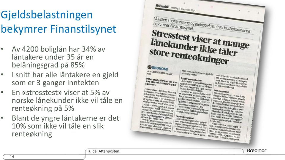 En «stresstest» viser at 5% av norske lånekunder ikke vil tåle en renteøkning på 5% Blant
