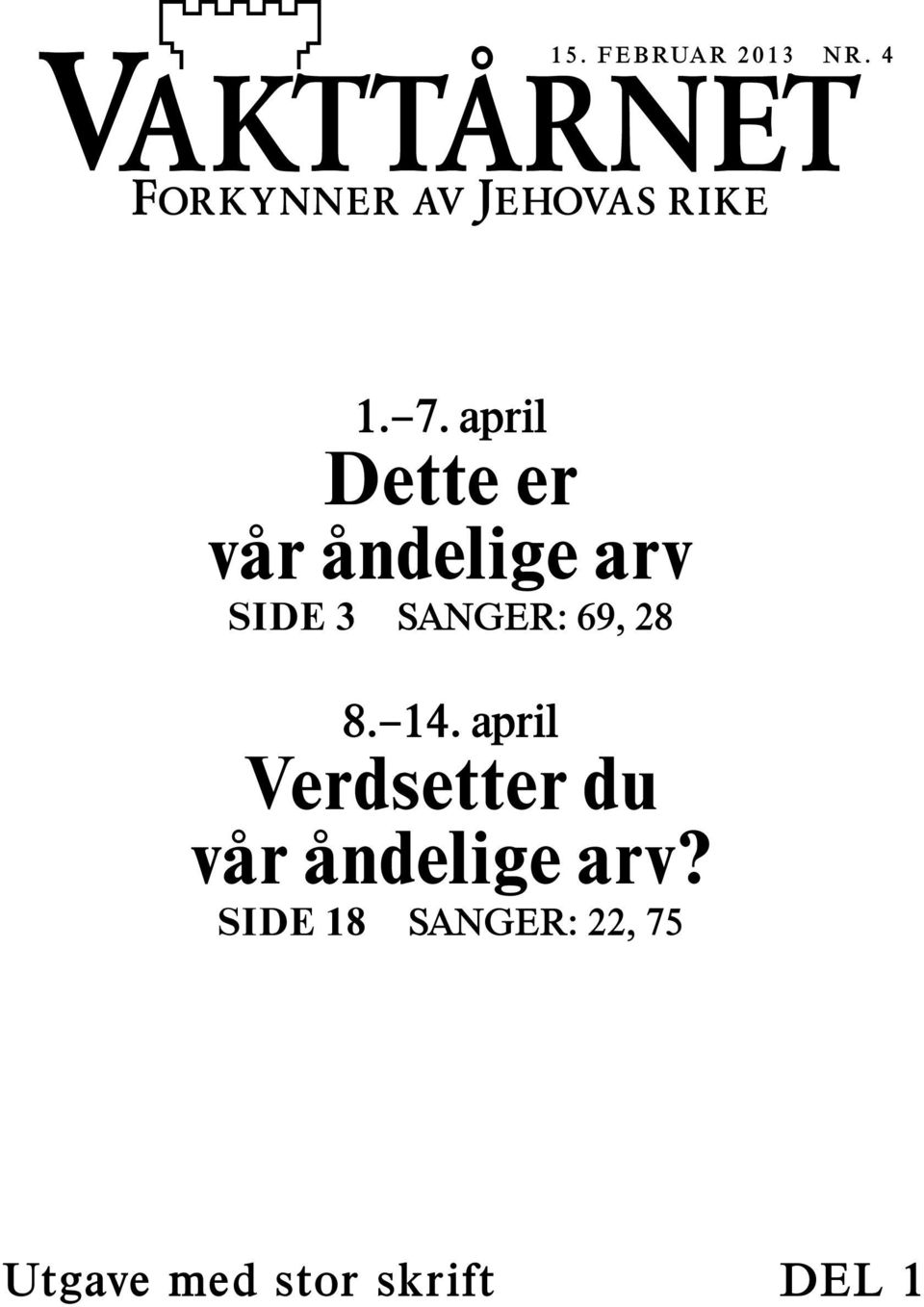 april Dette er var andelige arv SIDE 3 SANGER: 69, 28