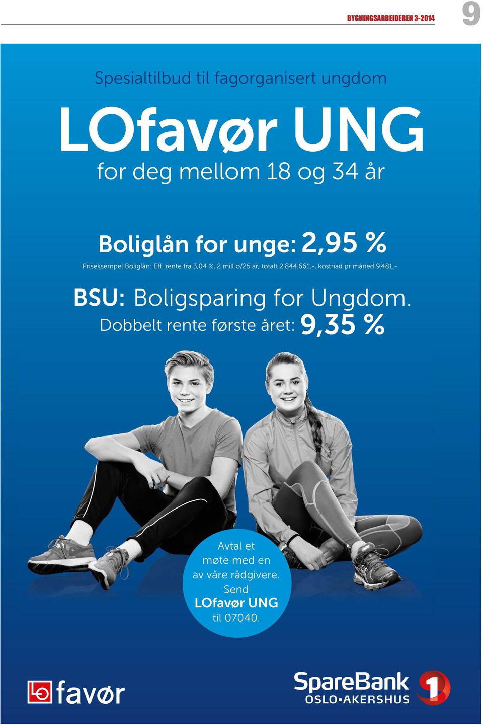 rente fra 3,04 %, 2 mill o/25 år, totalt 2.844.661,-, kostnad pr måned 9.481,-.