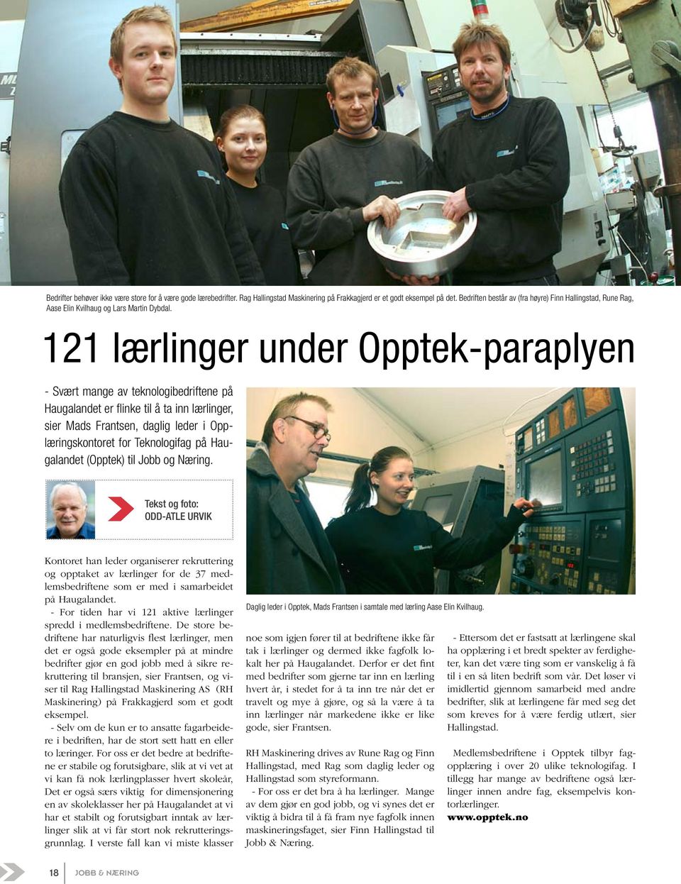 121 lærlinger under Opptek-paraplyen - Svært mange av teknologibedriftene på Haugalandet er flinke til å ta inn lærlinger, sier Mads Frantsen, daglig leder i Opplæringskontoret for Teknologifag på