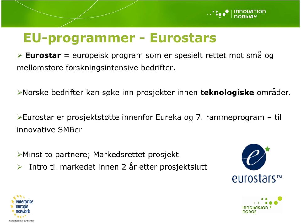 Norske bedrifter kan søke inn prosjekter innen teknologiske områder.