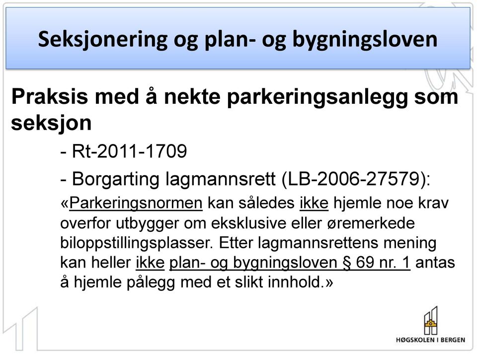 overfor utbygger om eksklusive eller øremerkede biloppstillingsplasser.