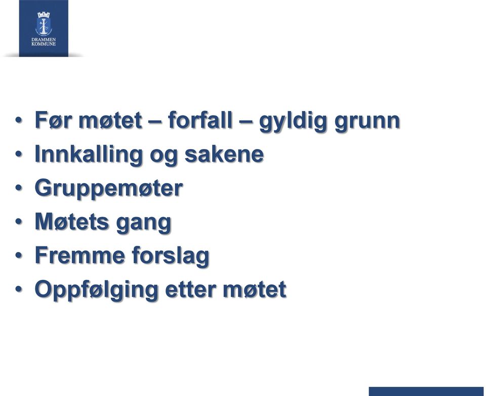 Gruppemøter Møtets gang