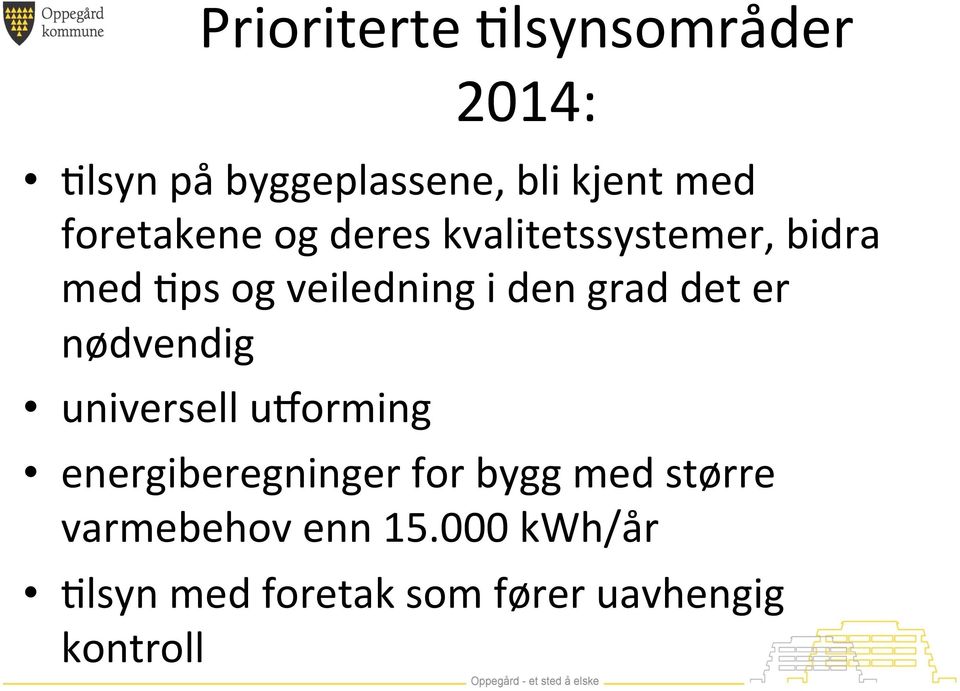 grad det er nødvendig universell uvorming energiberegninger for bygg med