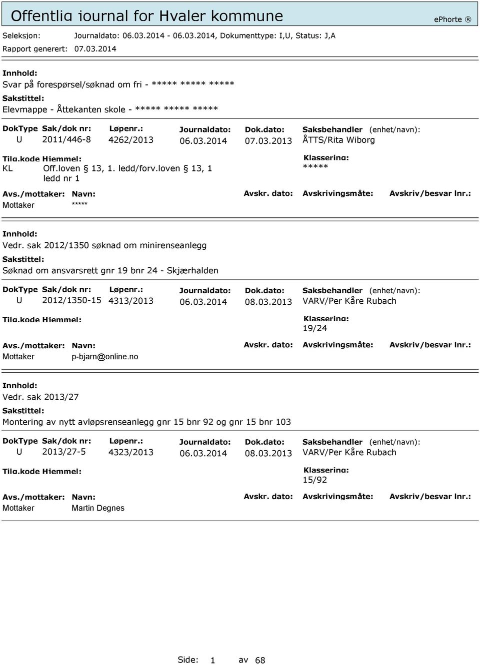 sak 2012/1350 søknad om minirenseanlegg Søknad om ansvarsrett gnr 19 bnr 24 - Skjærhalden 2012/1350-15 4313/2013 08.03.