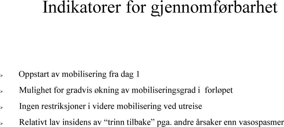 forløpet Ingen restriksjoner i videre mobilisering ved utreise