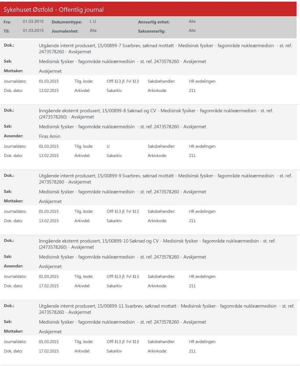 (2473578260) - Medisinsk fysiker - fagområde nukleærmedisin - st. ref. 2473578260 - Firas Amin Dok. dato: 13.02.