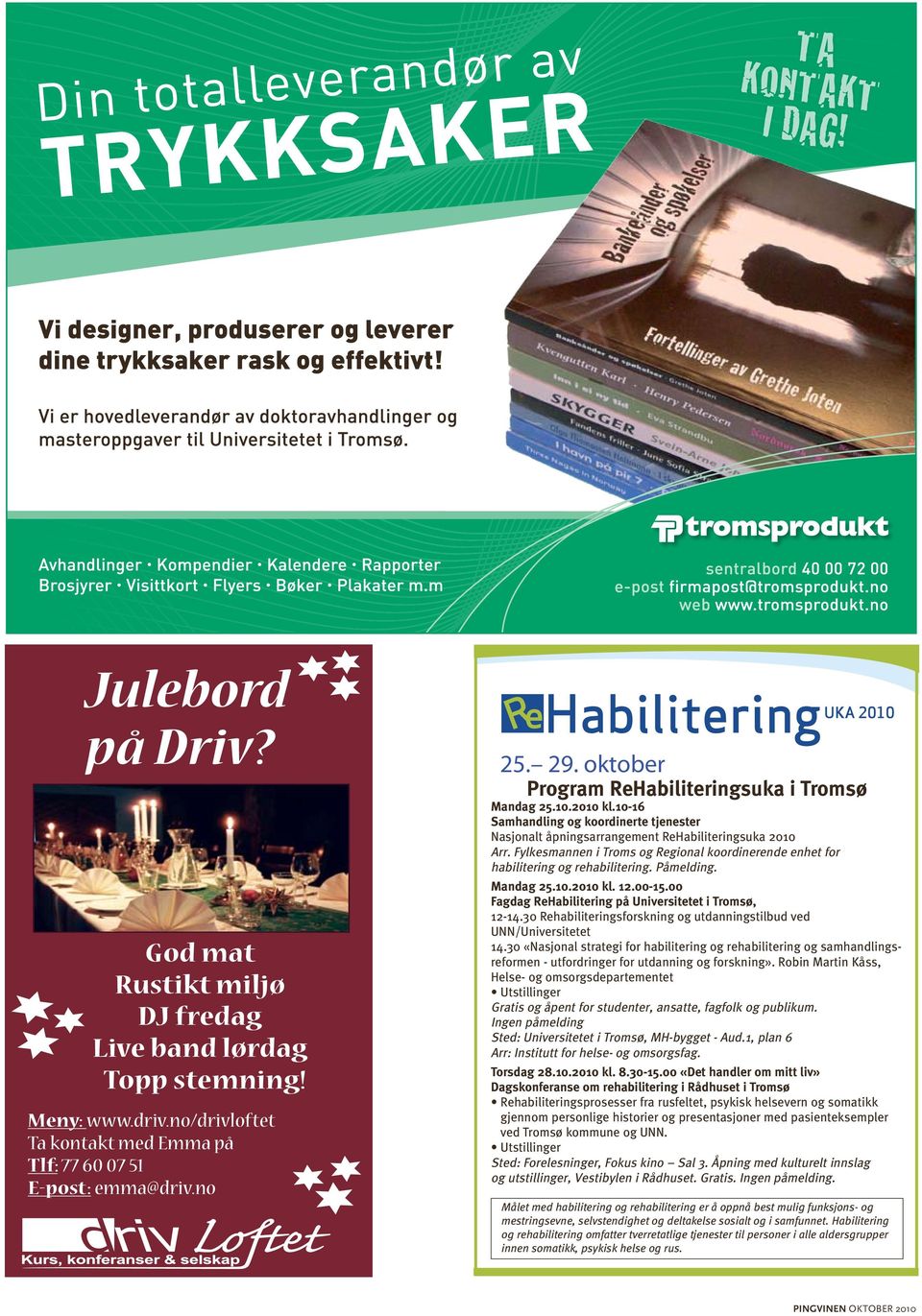 Fylkesmannen i Troms og Regional koordinerende enhet for habilitering og rehabilitering. Påmelding. 25. 29. oktober Mandag 25.10.2010 kl. 12.00-15.