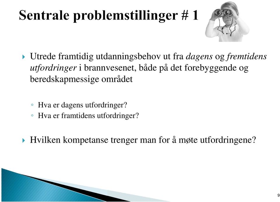 beredskapmessige området Hva er dagens utfordringer?