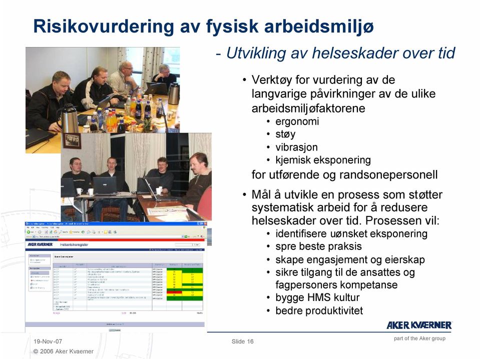 støtter systematisk arbeid for å redusere helseskader over tid.