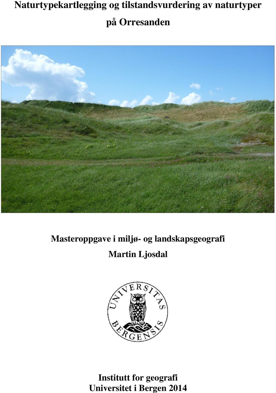 miljø- og landskapsgeografi Martin Ljosdal