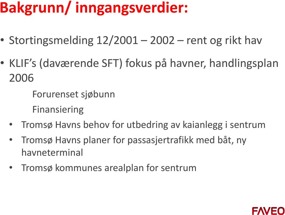Finansiering Tromsø Havns behov for utbedring av kaianlegg i sentrum Tromsø Havns