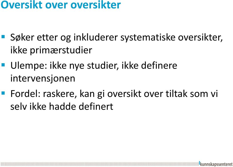 nye studier, ikke definere intervensjonen Fordel: