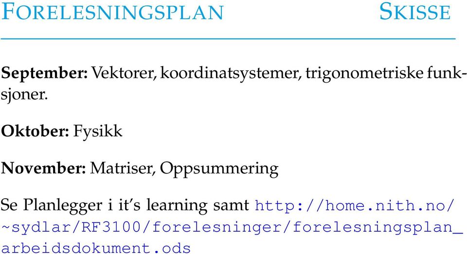 Oktober: Fysikk November: Matriser, Oppsummering Se Planlegger i