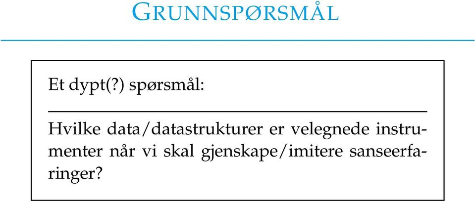 data/datastrukturer er velegnede