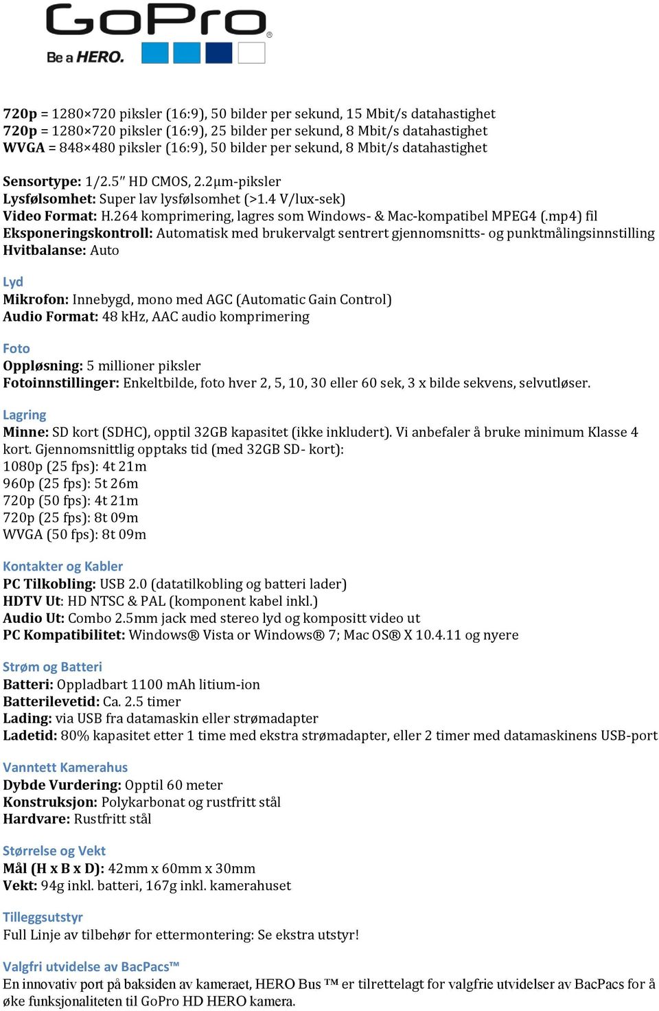 264 komprimering, lagres som Windows- & Mac-kompatibel MPEG4 (.