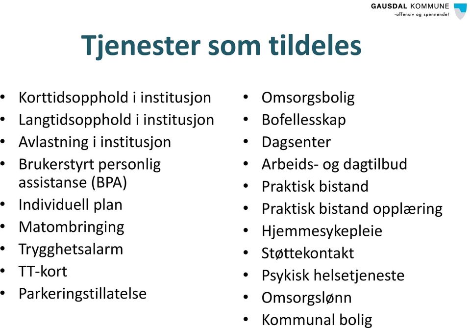 TT-kort Parkeringstillatelse Omsorgsbolig Bofellesskap Dagsenter Arbeids- og dagtilbud Praktisk