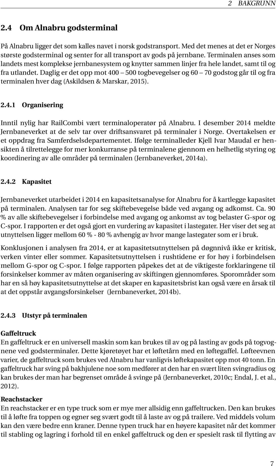 Terminalen anses som landets mest komplekse jernbanesystem og knytter sammen linjer fra hele landet, samt til og fra utlandet.