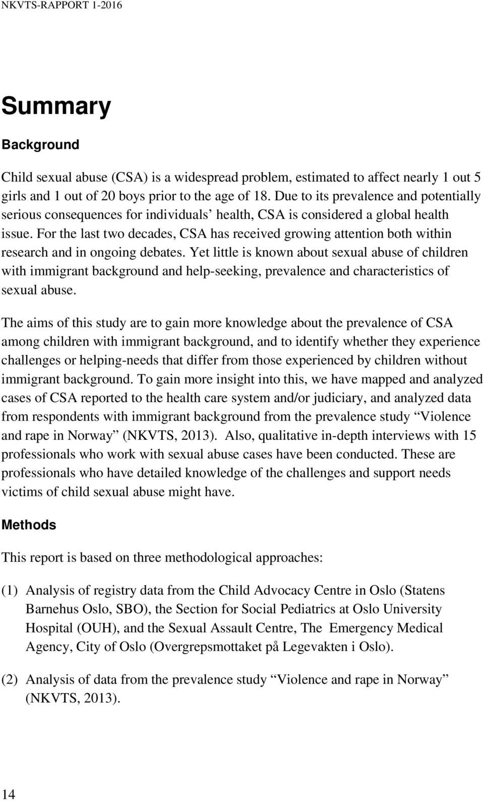 For the last two decades, CSA has received growing attention both within research and in ongoing debates.