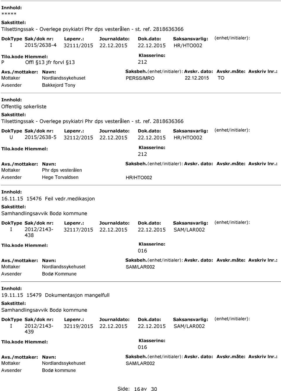 Mottaker hr dps vesterålen Hege Torvaldsen HR/HTO002 16.11.15 15476 Feil vedr.