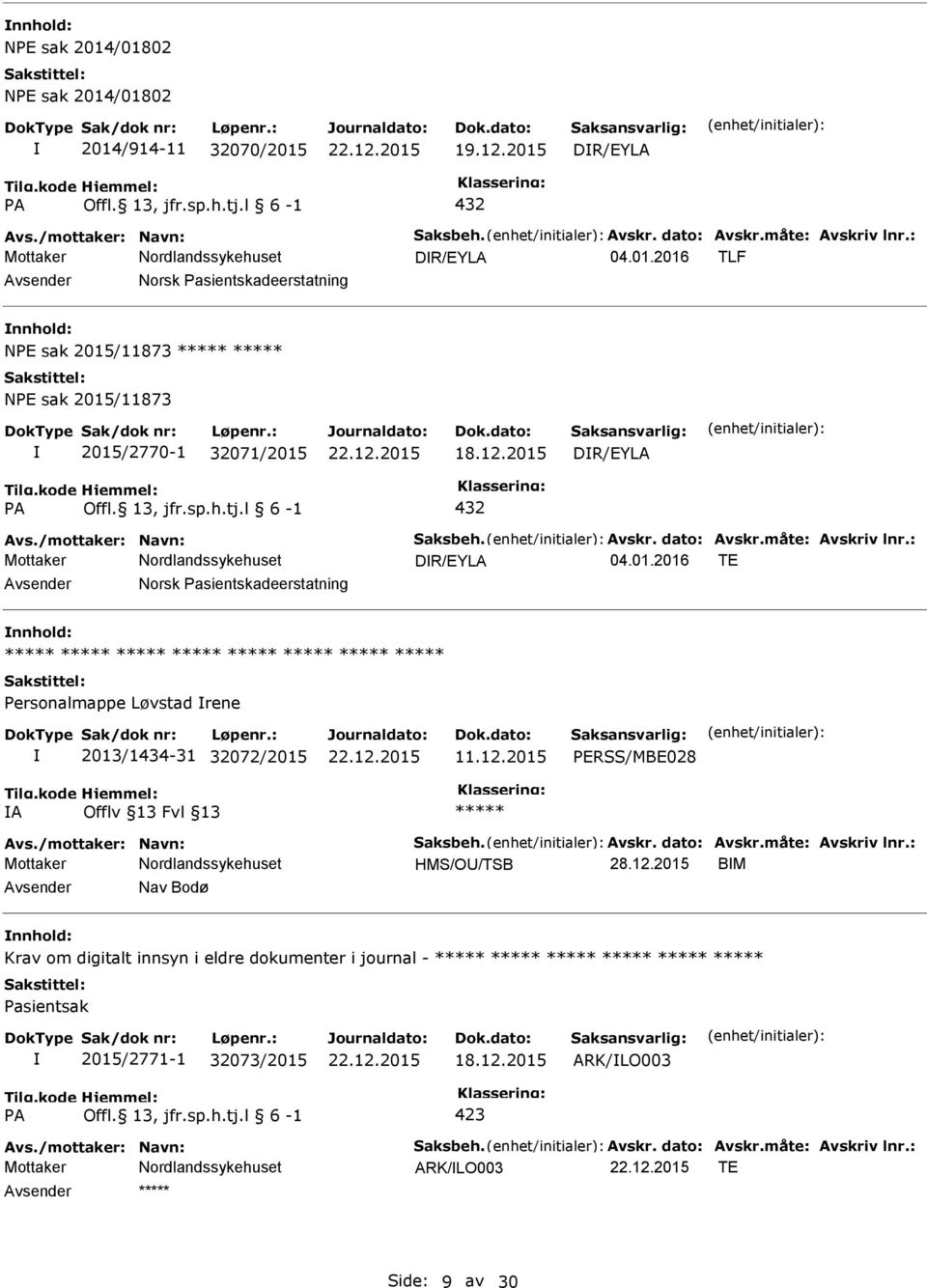 12.2015 BM Nav Bodø Krav om digitalt innsyn i eldre dokumenter i journal - asientsak 2015/2771-1 32073/2015 18.12.2015 ARK/LO003 A Offl. 13, jfr.sp.h.tj.