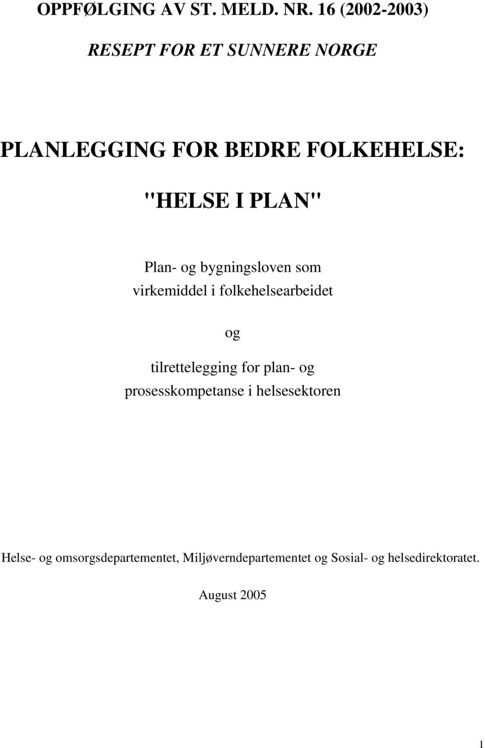 PLAN" Plan- og bygningsloven som virkemiddel i folkehelsearbeidet og tilrettelegging