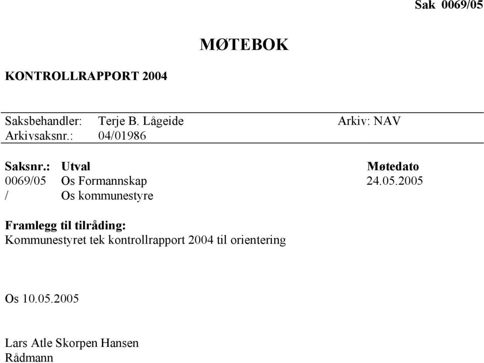 : Utval Møtedato 0069/05 