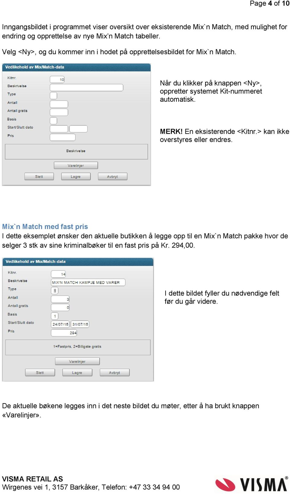 En eksisterende <Kitnr.> kan ikke overstyres eller endres.