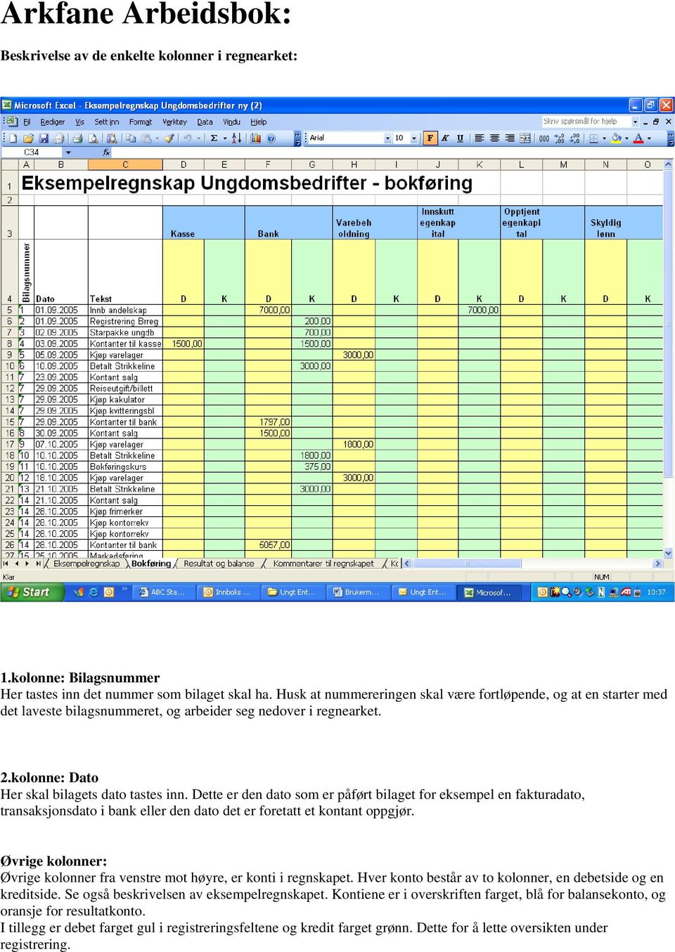 Dette er den dato som er påført bilaget for eksempel en fakturadato, transaksjonsdato i bank eller den dato det er foretatt et kontant oppgjør.